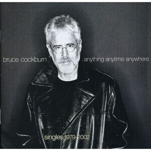 Bruce Cockburn - Anything, Anytime, Anywhere  CD